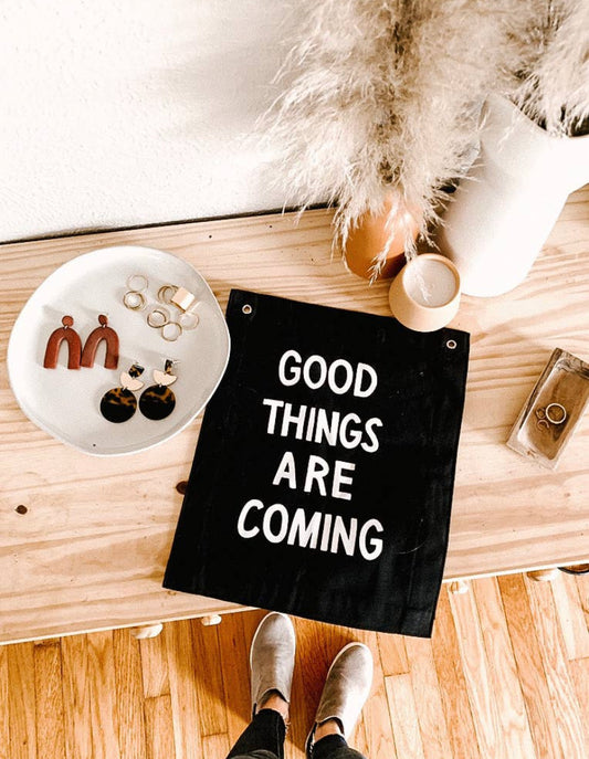 “Good Things Are Coming” Banner