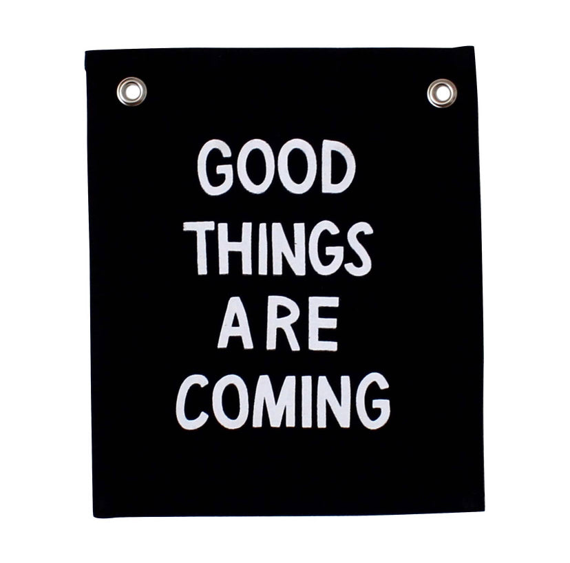 “Good Things Are Coming” Banner